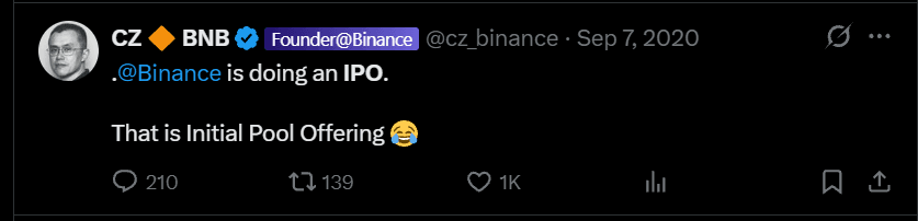 CZ 🔶 BNB (@cz_binance), 7 September 2020: “.@Binance is doing an IPO. That is Initial Pool Offering 😂”
